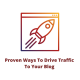 Proven Ways To Drive Traffic To Your Blog